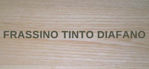 Frassino Tinto Diafano